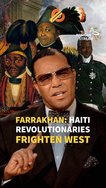 FARRAKHAN: HAITI REVOLUTIONARIES FRIGHTEN WEST