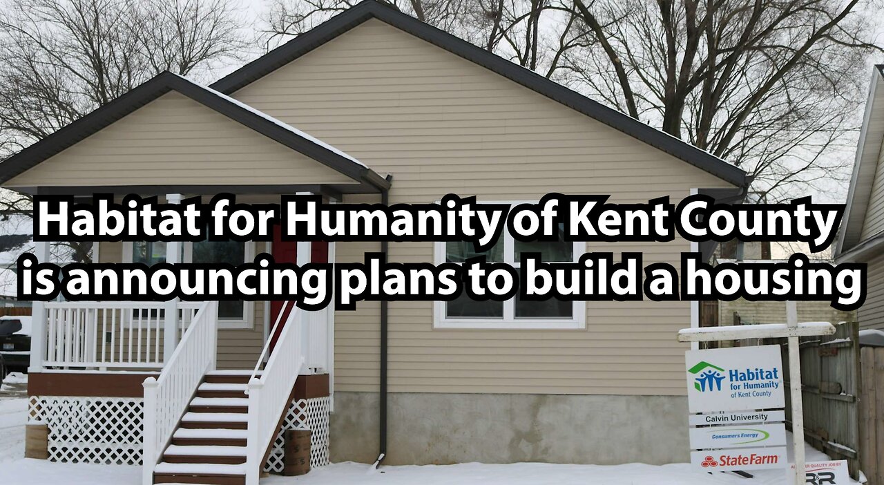 Habitat for Humanity of Kent County is announcing plans to build a housing