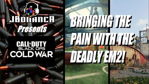 #CallofDuty - BRINGING THE PAIN WITH THE DEADLY EM2! - Black Ops Cold War