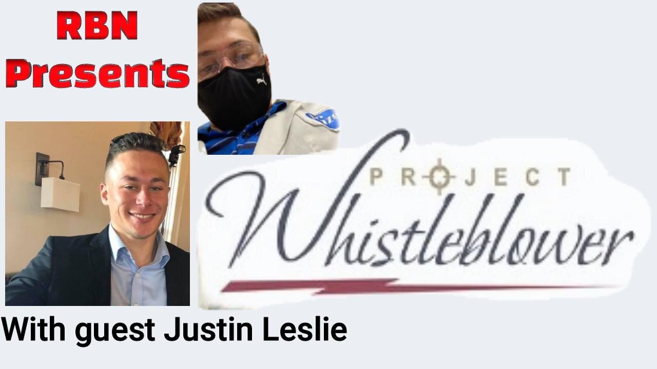 An RBN SPECIAL PRESENTATION: Catching up with Project Whistleblower Justin Leslie