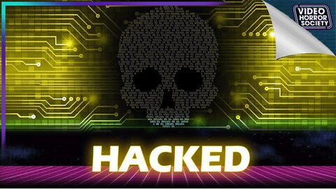 HACKED | Video Horror Society