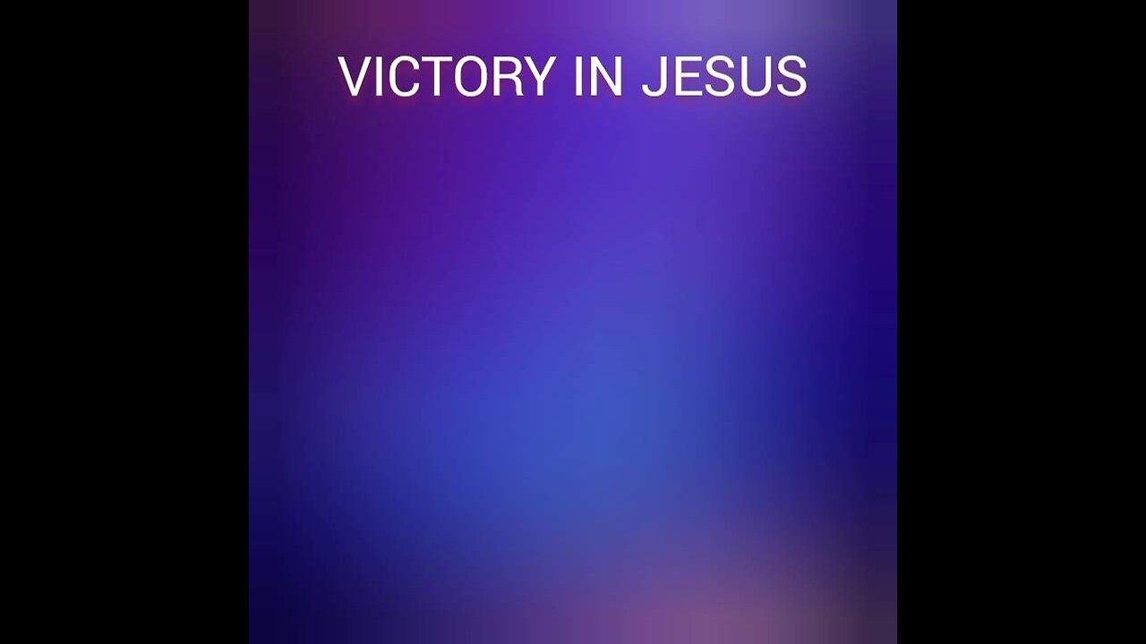 VICTORY IN JESUS