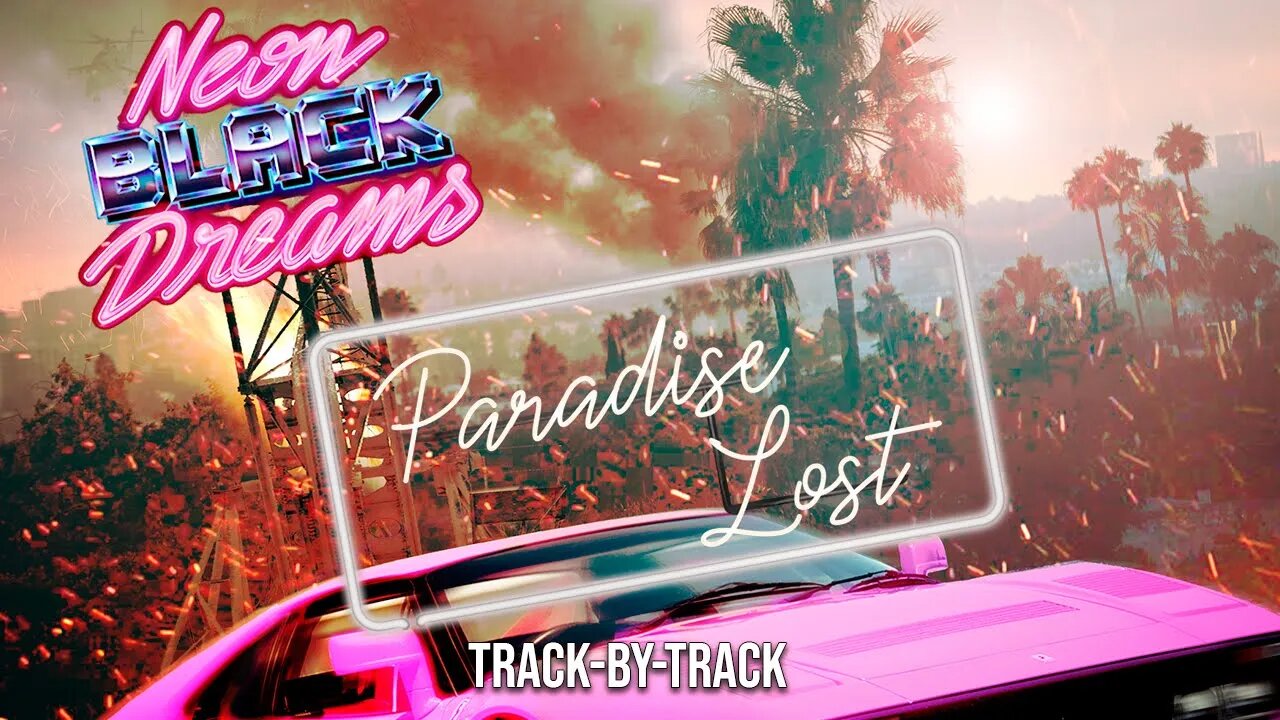 Neon Black Dreams - Paradise Lost (Track-by-Track)