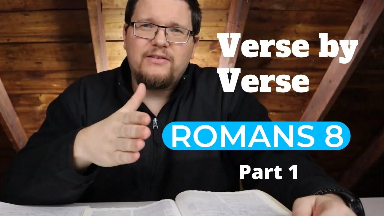 Romans 8 Bible Study - Verse by Verse (Part 1)