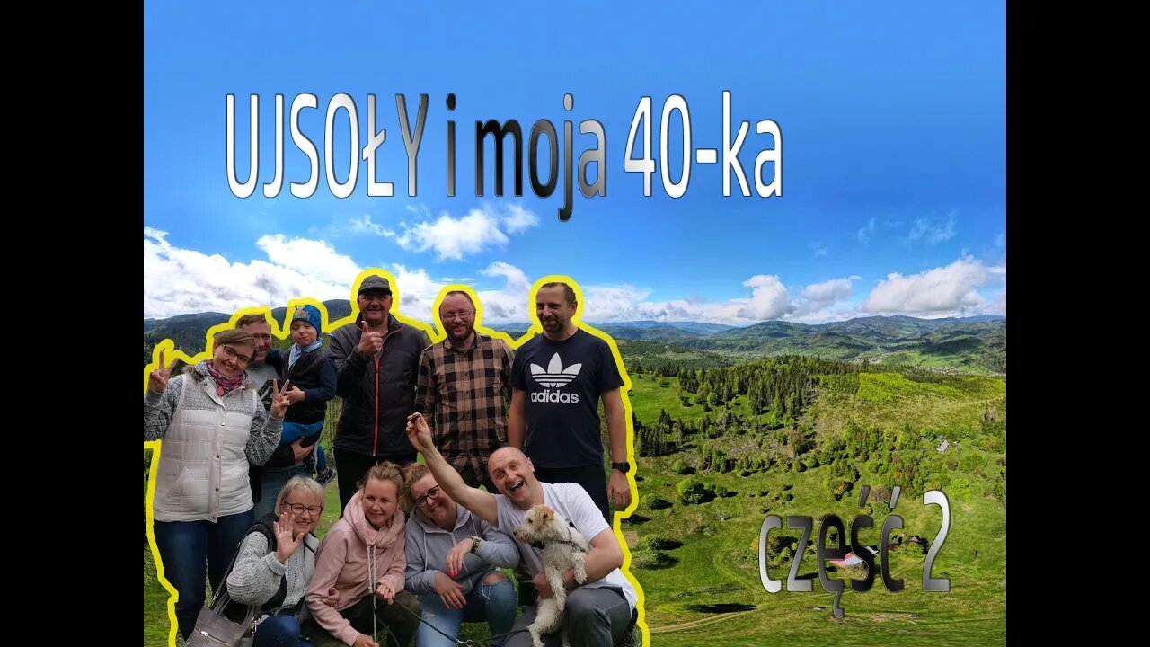 Ujsoły moja 40 ka cz.2