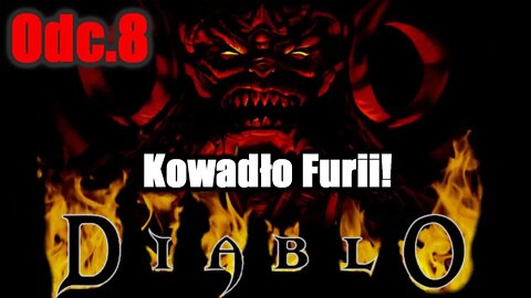 Diablo odc.8 Kowadło Furii!