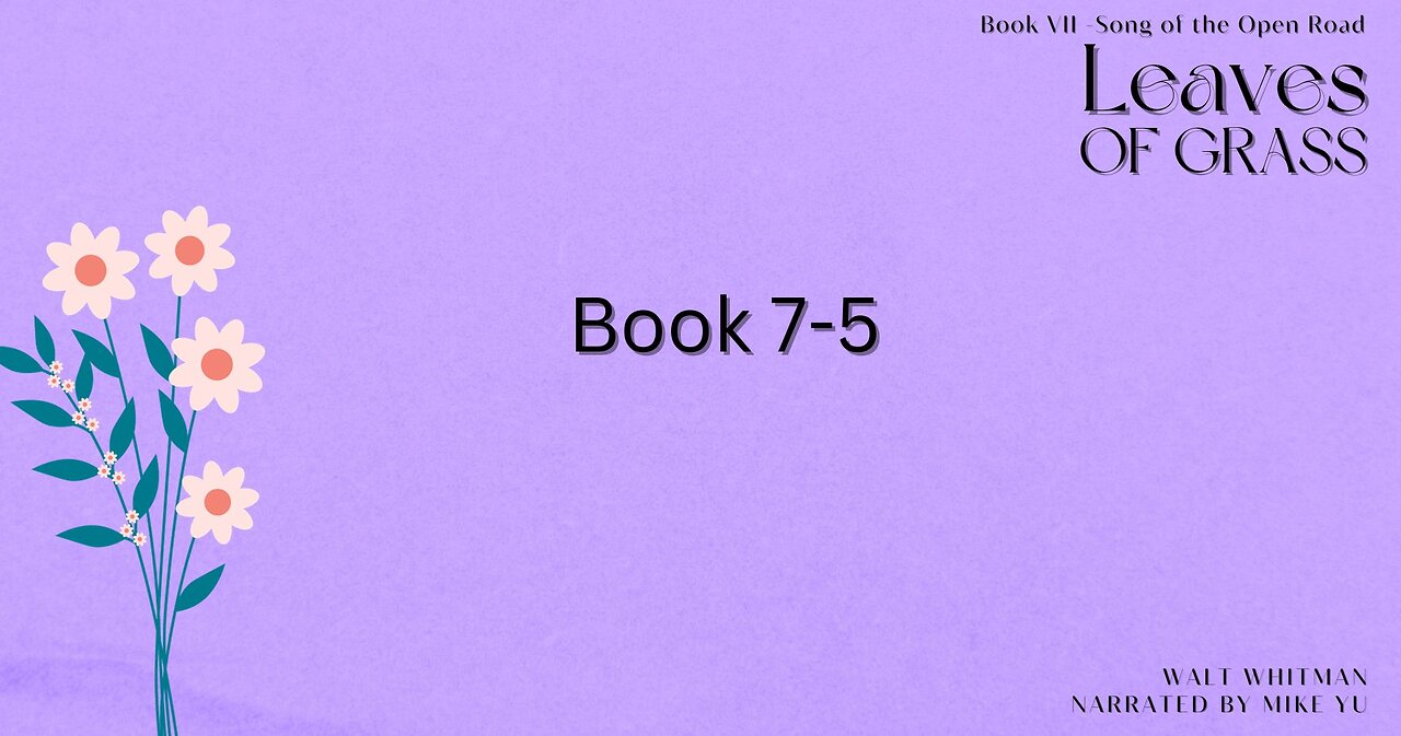 Leaves of Grass - Book 7.5 - Song of the Open Road - Walt Whitman