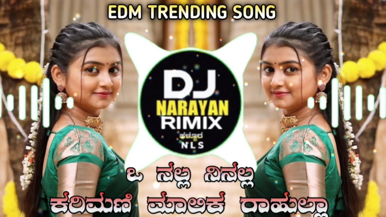 o nalla ninalla karimani malika rahulla kannada EDM janapada songs in Karnatak movies song #djrimix