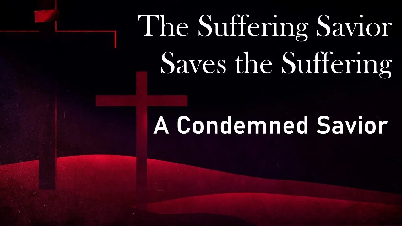 The Suffering Savior Saves the Suffering 4