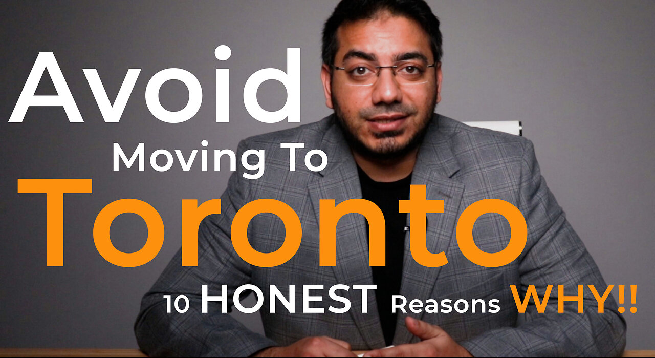 Top 10 reasons NOT to move to Toronto Unless you can handle these NEGATIVES