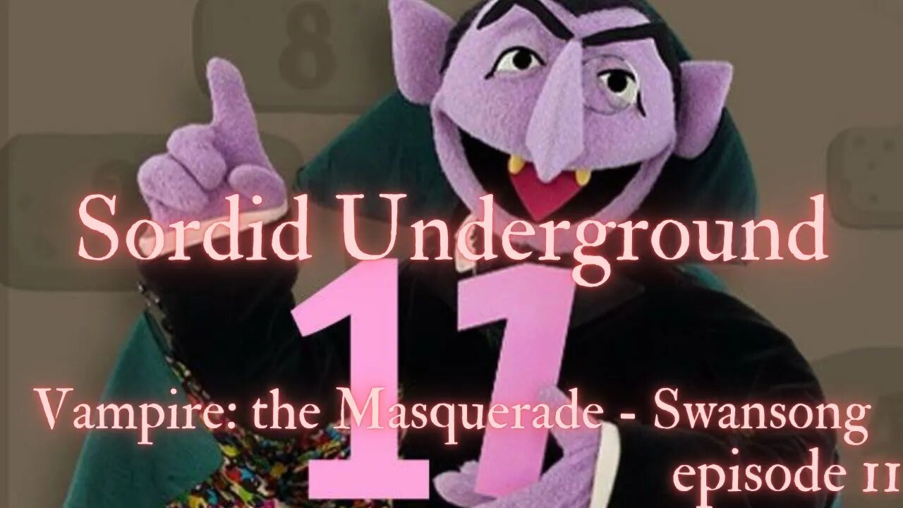 Sordid Underground - Vampire: The Masquerade - Swansong - episode 11