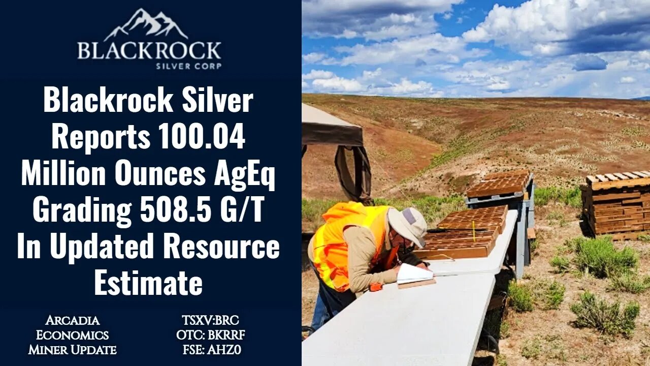 Blackrock Silver Reports 100.04 Million Ounces AgEq, Grading 508.5 G/T In Updated Resource Estimate