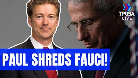 SEN. RAND PAUL SHREDS DR. FAUCI INTO A MILLION PIECES