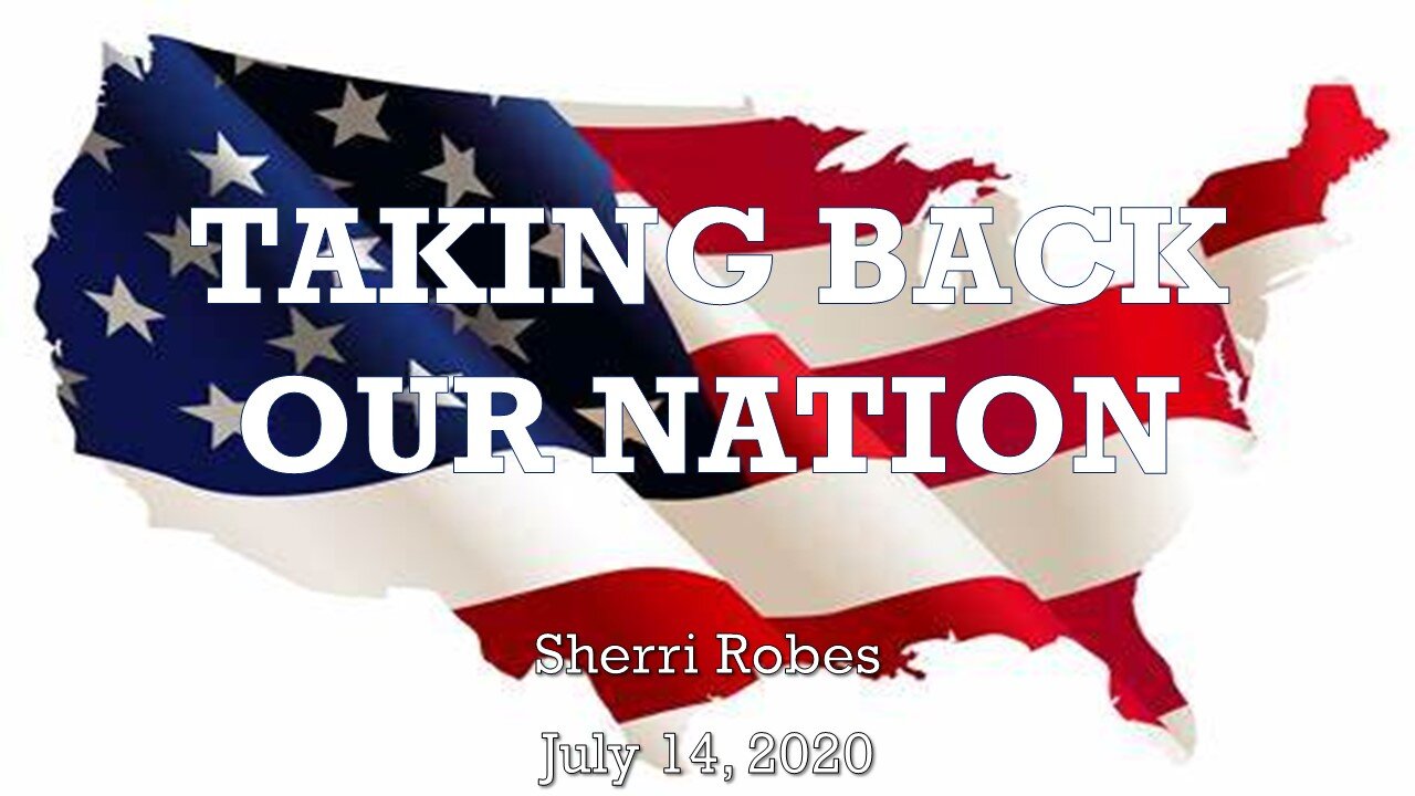 Taking Our Nation Back (July 14, 2020)