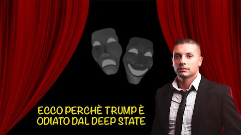 Ecco perchè Trump è odiato dal Deep State