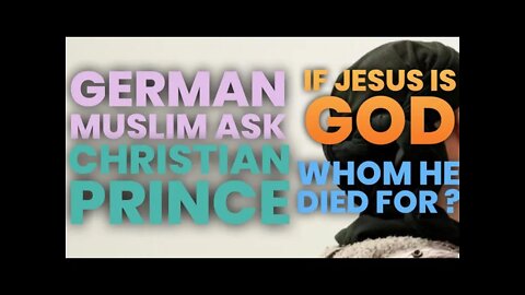 German Muslim - if Jesus is god , whom he die for ?