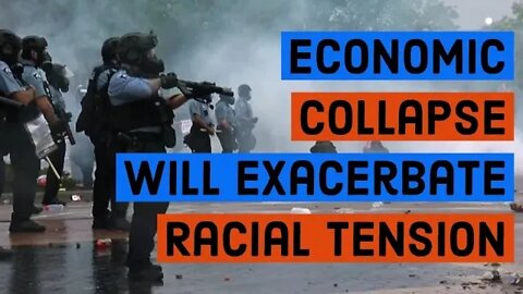 Race Riots May Become A Symptom of Economic Collapse