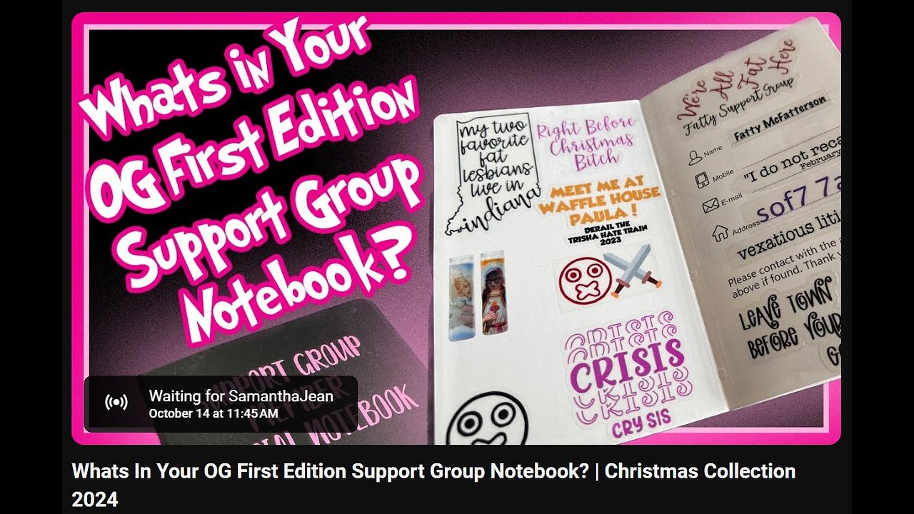 10-14-2024 SamanthaJean "What's In Your OG First Edition Support Group Notebook?" w/ live chat (starts at 7:30)