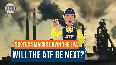 SCOTUS bitch slaps the EPA. Could the ATF be next?