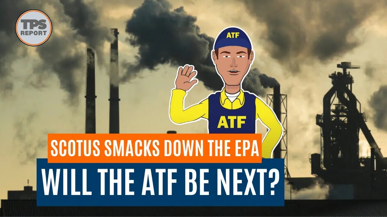 SCOTUS bitch slaps the EPA. Could the ATF be next?