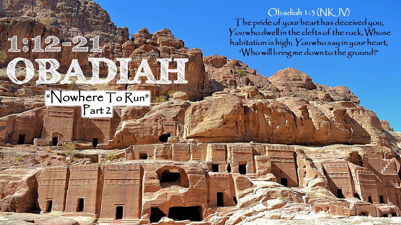 "Nowhere To Run" Part 2 Obadiah 12-21