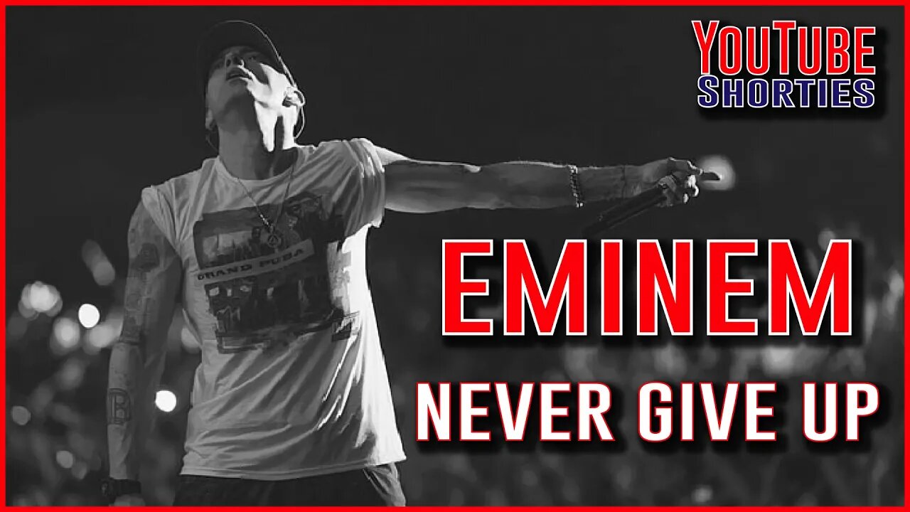 NEVER GIVE UP - EMINEM Shares Inspirational Words