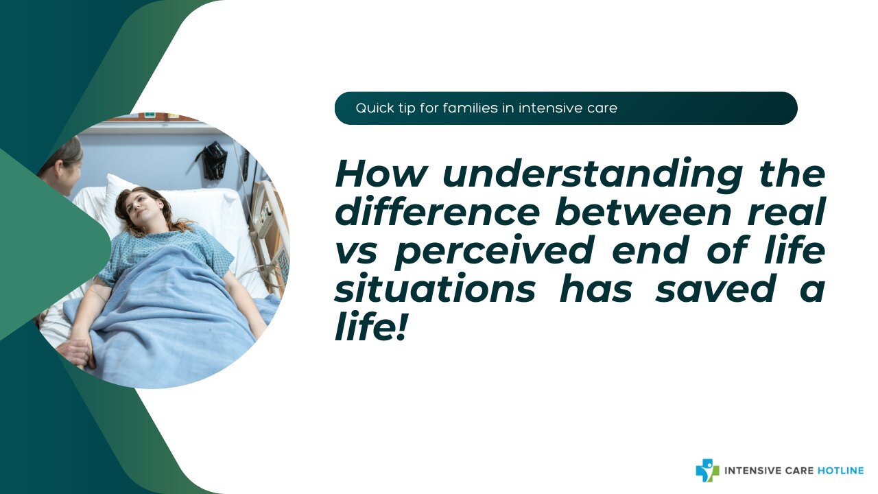 How Understanding the Difference Between Real vs Perceived End of Life Situations has Saved a Life!