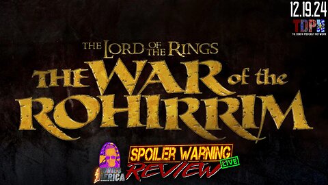 The Lord Of The Rings: The War Of The Rohirrim (2020) 🚨SPOILER WARNING🚨Review LIVE | 12.19.24