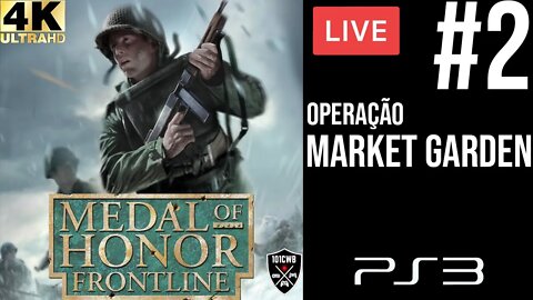 LIVE MEDAL OF HONOR FRONTLINE REMASTER #2 MARKET GARDEN PS3 AO VIVO 4K 60fps #moh #frontline #live