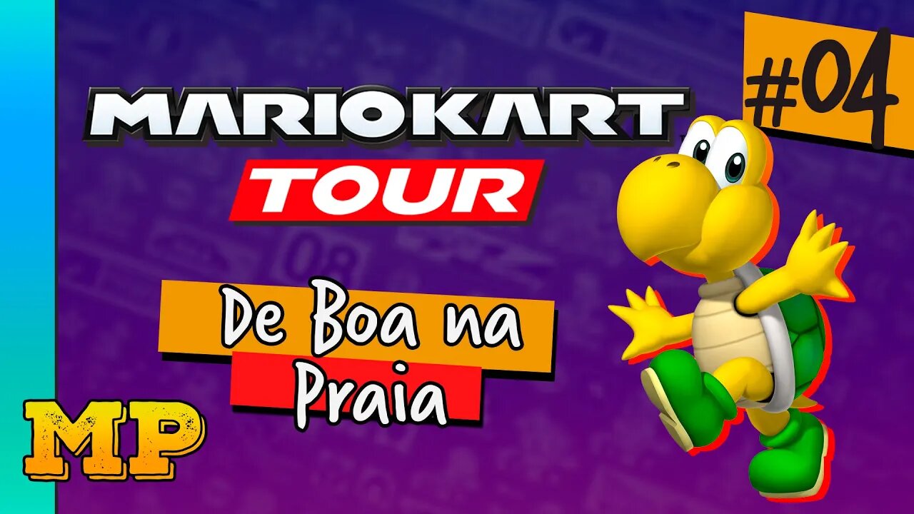 MARIO KART TOUR - DE BOA NA PRAIA! [#04]