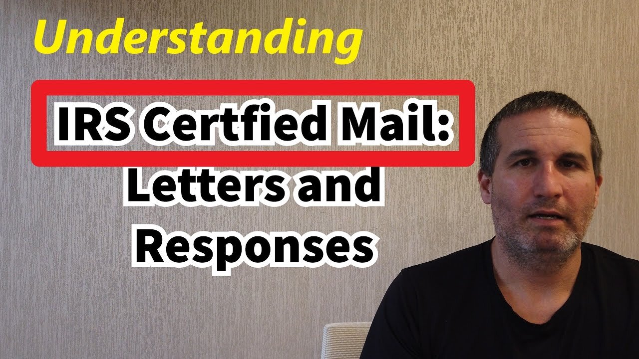 IRS Certified Mail Letters - Understanding Them And Appropriate Responses