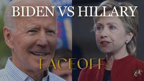 Biden Vs Hillary face off