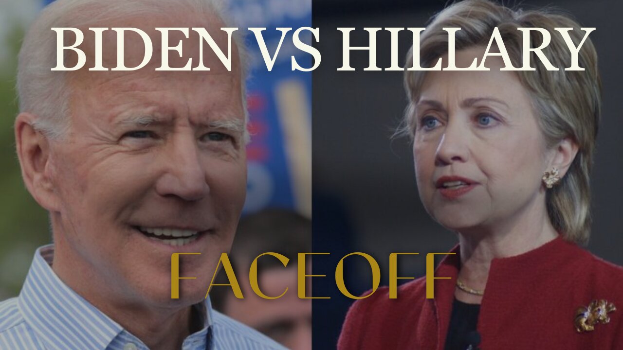 Biden Vs Hillary face off