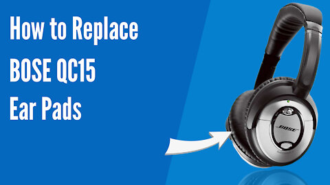 How to Replace Bose QuietComfort 15 Headphones Ear Pads/Cushions | Geekria