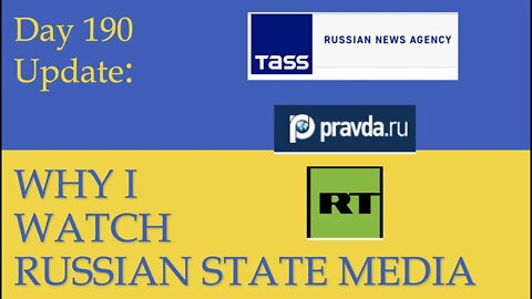 Ukrainian Supporters should watch Russian State media: What happened on Day 190 of Russian invasion