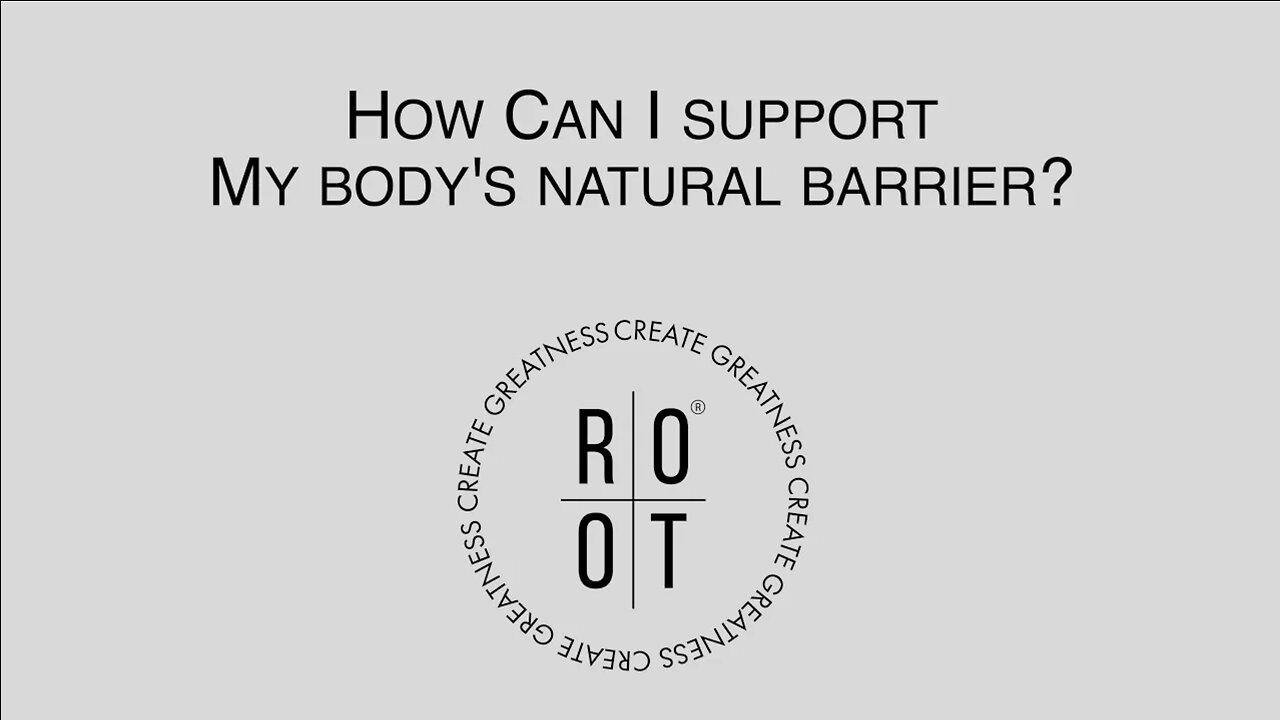How Can I Support My Body's Natural Barrier? "Dr. Christina Rahm" on ROOT's Natural Barrier Support.