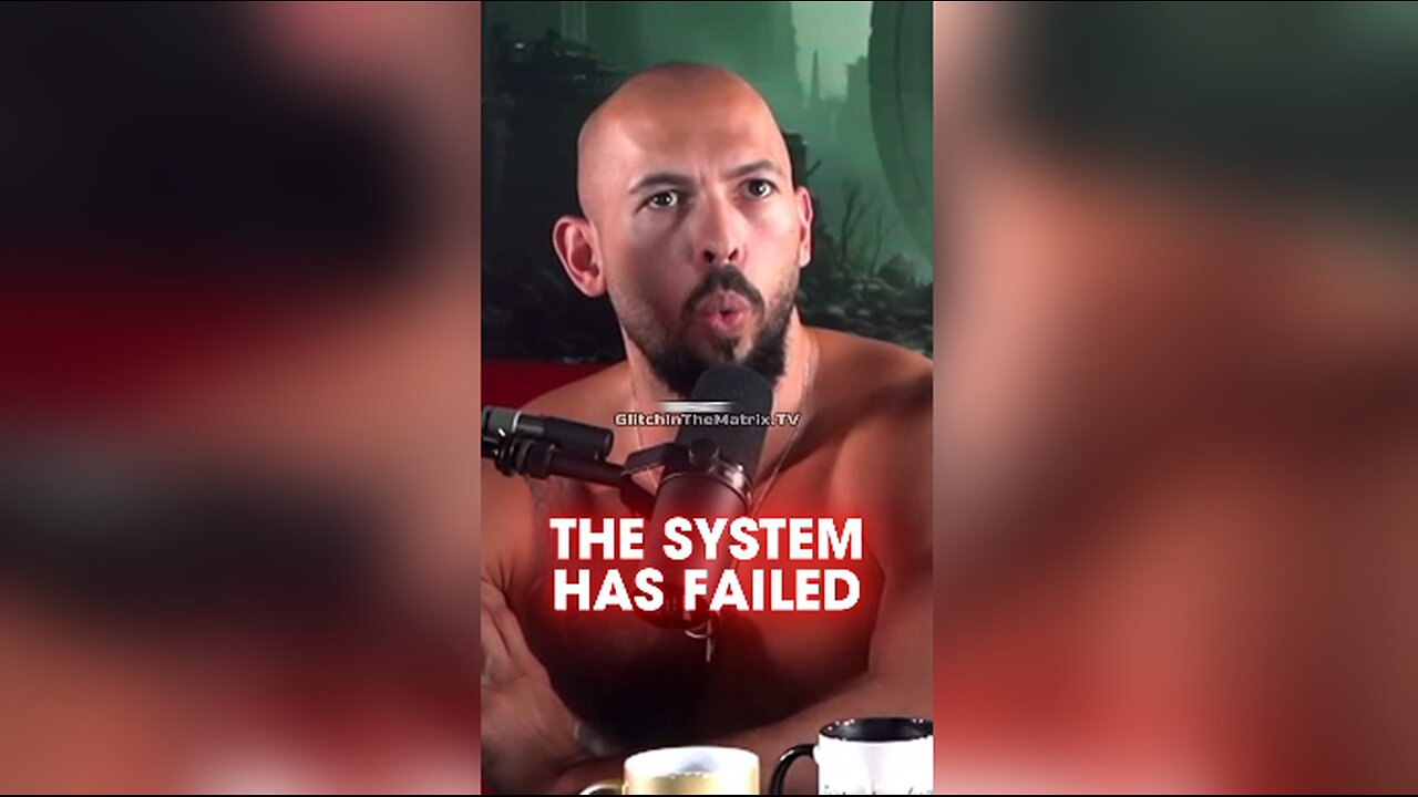 Andrew Tate: You Can't Believe in The System Anymore
