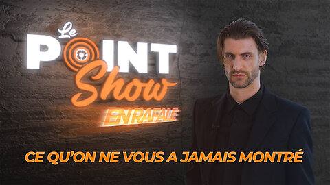 Ce qu'on ne vous a jamais montré | Le Point Show En Rafale