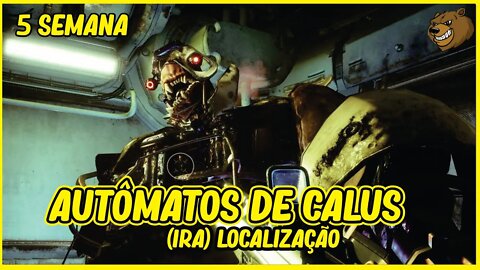 DESTINY 2 │ AUTÔMATOS DE CALUS LOCALIZAÇÃO 5 SEMANA