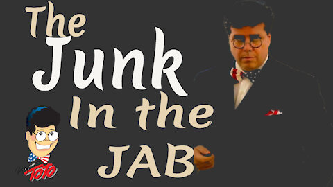 Professor Toto Teaches - THE JUNK IN THE JAB - All Roads Lead To The Vaccine