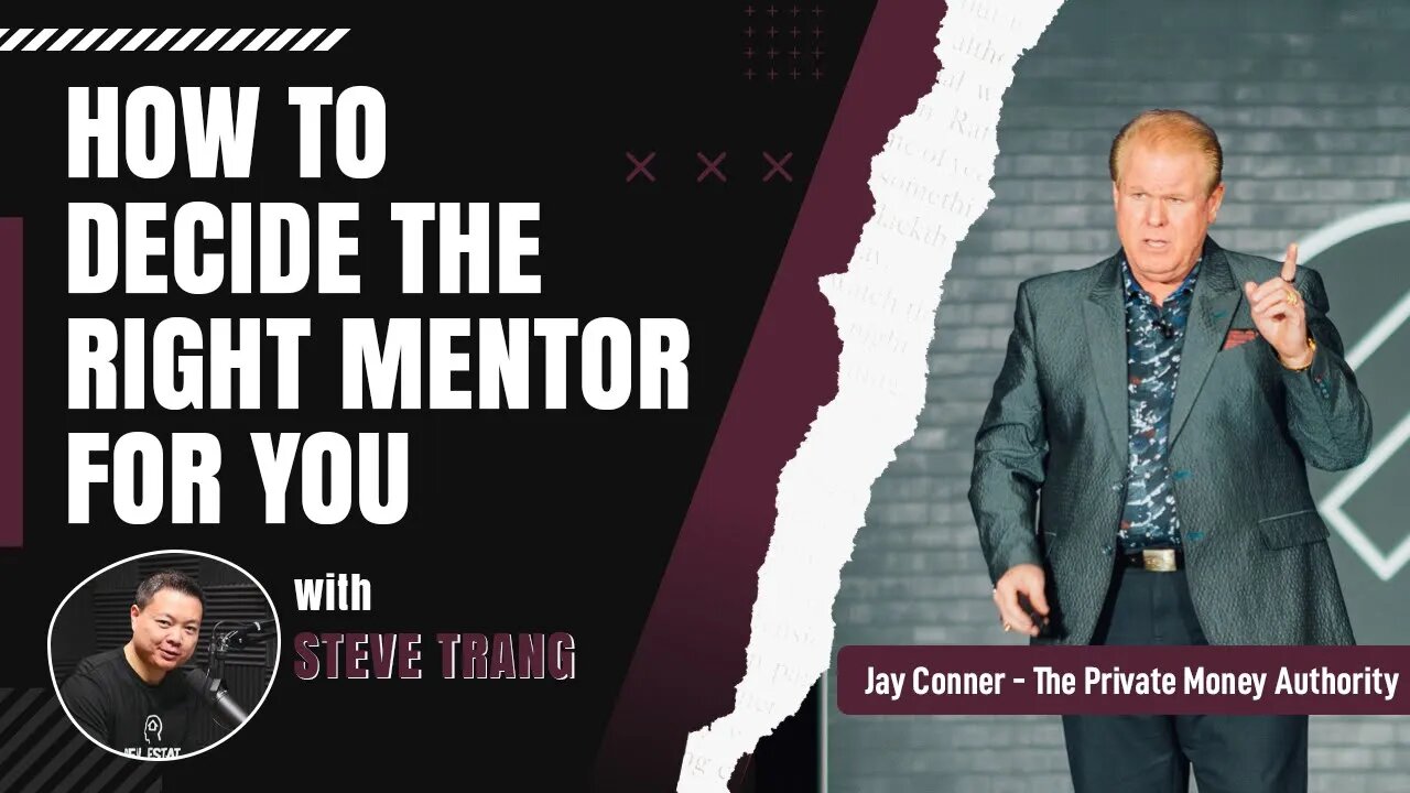 How To Decide The Right Mentor For You with Steve Trang & Jay Conner, The Private Money Authority