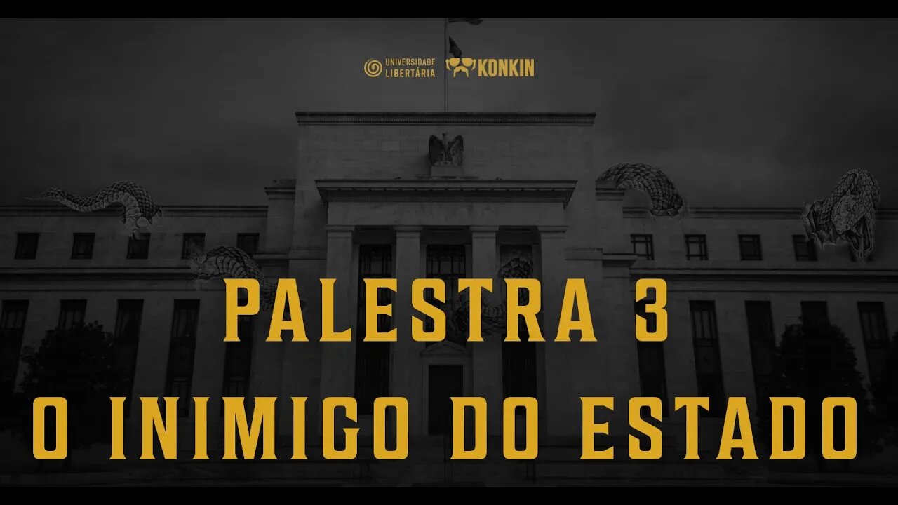 O Inimigo do Estado - PALESTRA #03 - Daniel Miorim