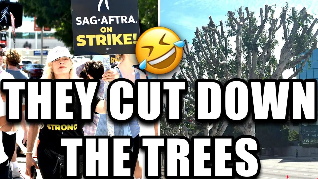 Hollywood Studios CUT trees down to fry the SAG AND WGA protesters 🤣 #writersstrike #sagstrike