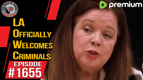 LA Officially Welcomes Criminals | Nick Di Paolo Show #1655