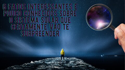 6 Fatos Interessantes e Pouco Conhecidos Sobre o Sistema Solar que Certamente Vão te Surpreender