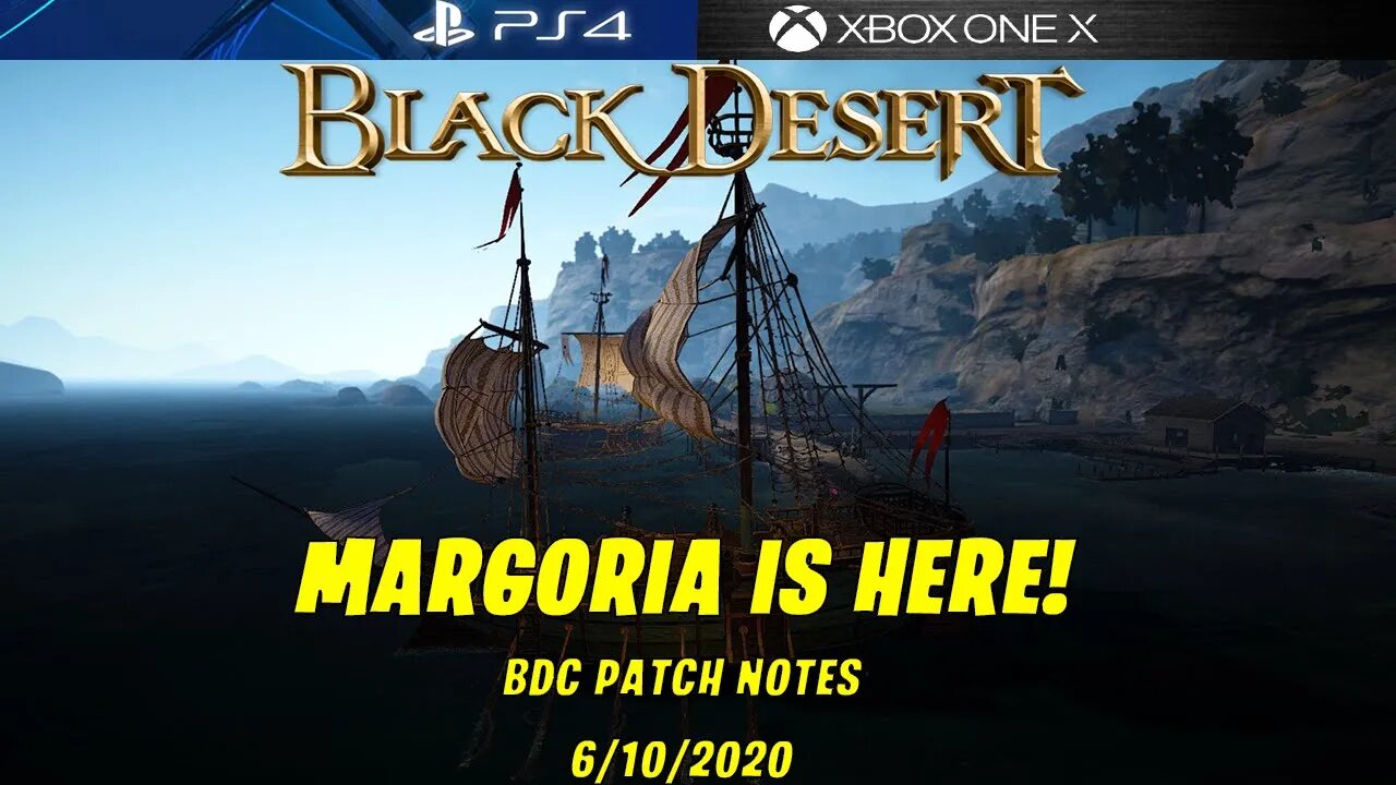 MARGORIA UPDATE, SAILBOATS, FRIGATES, 530% EXP SCROLLS - BLACK DESERT CONSOLE PATCH NOTES 6/10/20