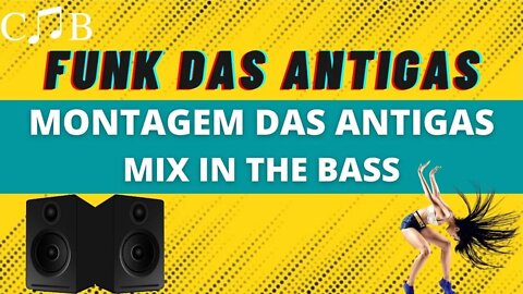 Montagem das Antigas - Mix In The Bass