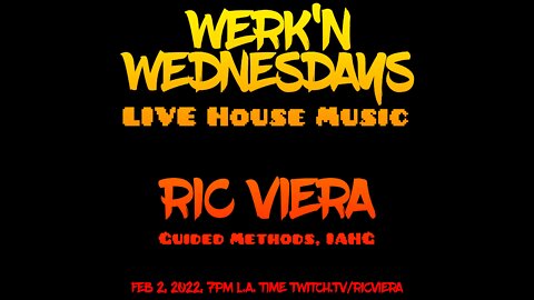 Ric Viera - Werk'n Wednesdays EP 054 ("Sucka Free" Victory) - Live House Music (02/02/2022)