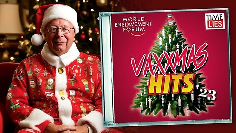 Klaus Schwab presents : VaxxMas Hits '23 🎄🎄🎄