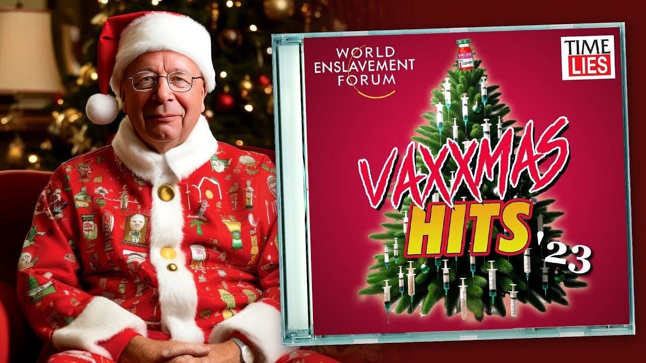 Klaus Schwab presents : VaxxMas Hits '23 🎄🎄🎄